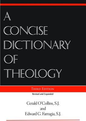 Concise Dictionary of Theology, A; Third Edition by O'Collins, Gerald Sj