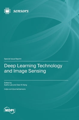 Deep Learning Technology and Image Sensing by Lee, Sukho