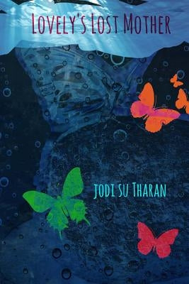 Lovely's Lost Mother by Tharan, Jodi Su