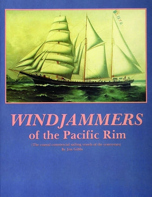 Windjammers of the Pacific Rim by Gibbs, Jim