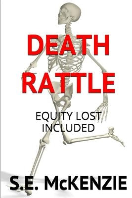 Death Rattle: Lost Equity Included by McKenzie, S. E.