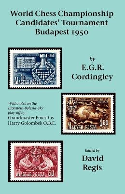 World Chess Championship Candidates' Tournament - Budapest 1950 by Cordingley, E. G. R.