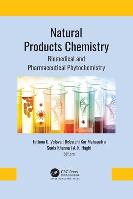 Natural Products Chemistry: Biomedical and Pharmaceutical Phytochemistry by Volova, Tatiana G.