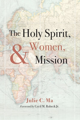 The Holy Spirit, Women, and Mission by Ma, Julie C.