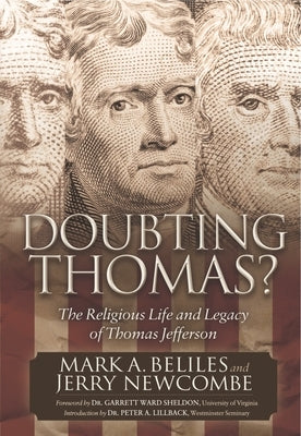 Doubting Thomas: The Religious Life and Legacy of Thomas Jefferson by Beliles, Mark A.