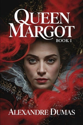 Queen Margot - Book 1: A New Translation by Laclos, Serge