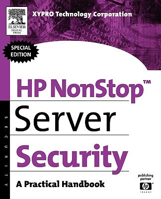 HP Nonstop Server Security: A Practical Handbook by Xypro Technology Corp, Xypro Technology