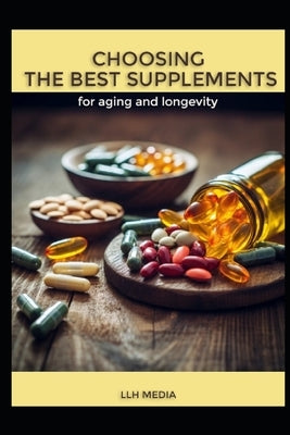 Choosing the Best Supplements for Aging and Longevity by Health, Black Unicorn