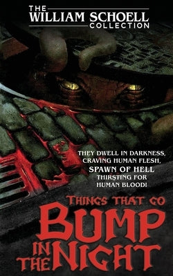 Things That Go Bump in the Night by Schoell, William