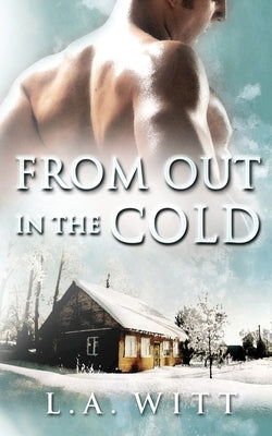 From Out in the Cold by Witt, L. a.