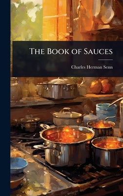 The Book of Sauces by Senn, Charles Herman