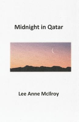 Midnight in Qatar by McIlroy, Lee Anne