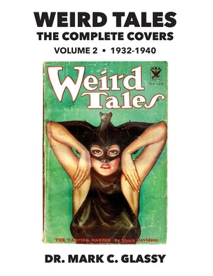 Weird Tales: The Complete Covers: Volume 2, 1932-1940 by Bunte, Jim
