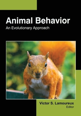 Animal Behavior: An Evolutionary Approach by Lamoureux, Victor S.