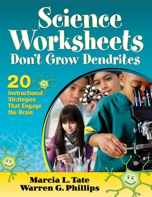 Science Worksheets Don't Grow Dendrites: 20 Instructional Strategies That Engage the Brain by Tate, Marcia L.