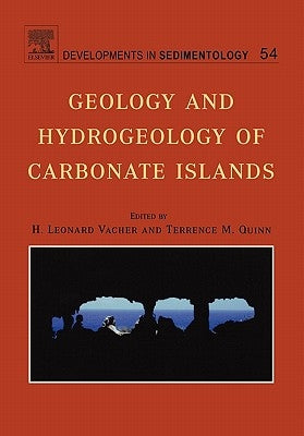 Geology and Hydrogeology of Carbonate Islands: Volume 54 by Vacher, Leonard H. L.