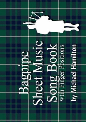 Bagpipe Sheet Music Book With Finger Positions by Hamilton, Michael