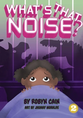 What's That Noise? by Cain, Robyn