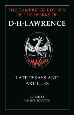 D. H. Lawrence: Late Essays and Articles by Lawrence, D. H.