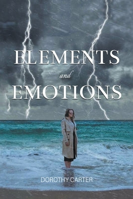 Elements and Emotions by Carter, Dorothy
