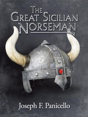 The Great Sicilian Norseman by Panicello, Joseph F.