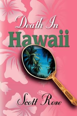 Death in Hawaii by Rose, Scott