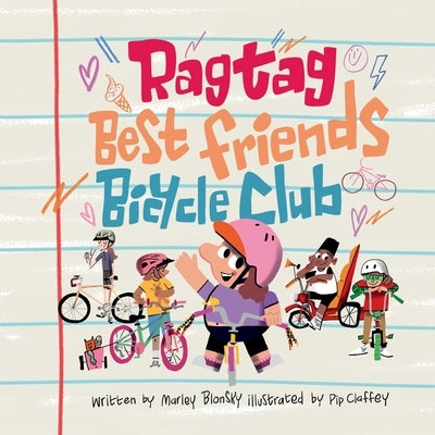 The Ragtag Best Friends Bicycle Club: A Story About Riding Your Own Way by Blonsky, Marley