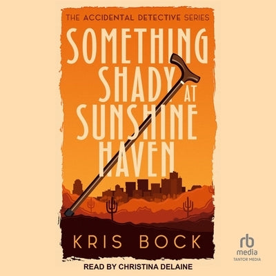 Something Shady at Sunshine Haven by Bock, Kris
