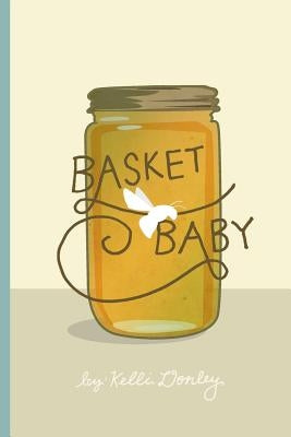 Basket Baby by Donley, Kelli
