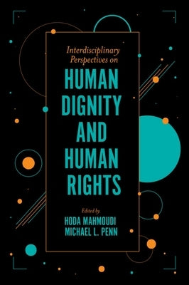 Interdisciplinary Perspectives on Human Dignity and Human Rights by Mahmoudi, Hoda