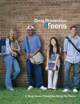 Drug Prevention 4Teens by Administration, Drug Enforcement