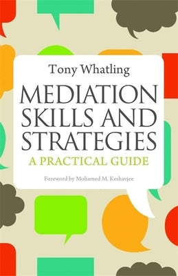 Mediation Skills and Strategies: A Practical Guide by Whatling, Tony