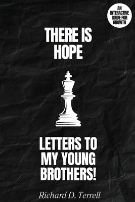 Letters to My Young Brothers: There Is Hope! by Terrell, Richard D.