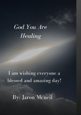 God You Are Healing by McNeil, Jaron