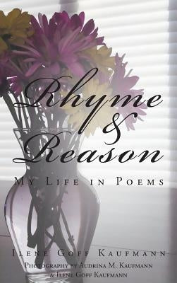 Rhyme & Reason: My Life in Poems by Goff, Ilene