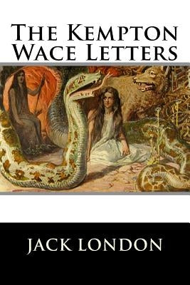 The Kempton-Wace Letters by Anna Strunsky