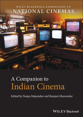 A Companion to Indian Cinema by Majumdar, Neepa
