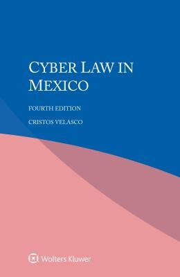 Cyber Law in Mexico by Velasco, Cristos