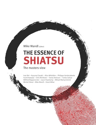 The Essence of Shiatsu: The Masters View by Bel, Ivan