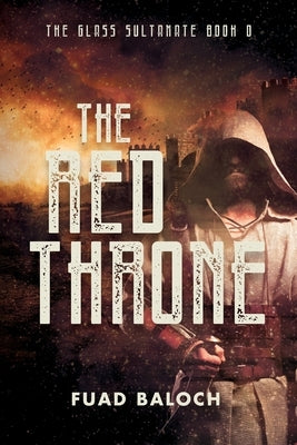 The Red Throne: A Medieval Mystery Thriller (The Glass Sultanate Book 0) by Baloch, Fuad