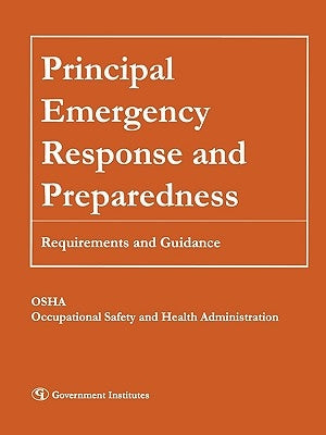 Principal Emergency Response and Preparedness: Requirements and Guidance by Occupational Safety and Health Administr