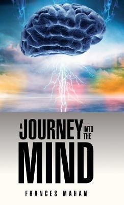 A Journey Into the Mind by Mahan, Frances