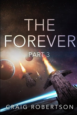 The Forever, Part 3: The Forever Series Books 5 & 6 by Robertson, Craig