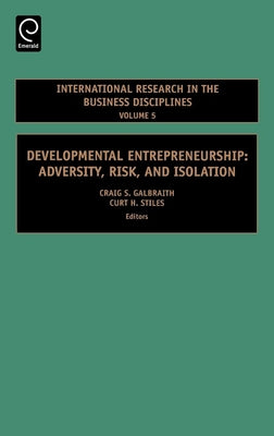 Developmental Entrepreneurship: Adversity, Risk, and Isolation by Stiles, Curt H.