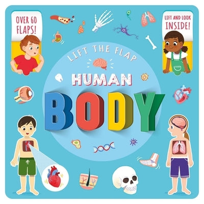 Lift the Flap Human Body: With Over 60 Flaps! by Igloobooks