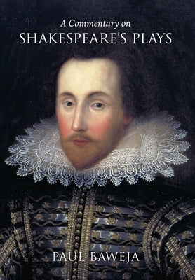 A Commentary on Shakespeare's Plays by Baweja, Paul