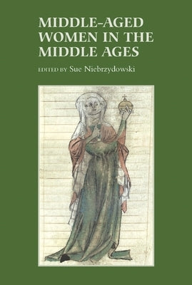 Middle-Aged Women in the Middle Ages by Niebrzydowski, Sue