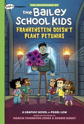 Frankenstein Doesn't Plant Petunias: A Graphix Chapters Book (the Adventures of the Bailey School Kids #2) by Jones, Marcia Thornton