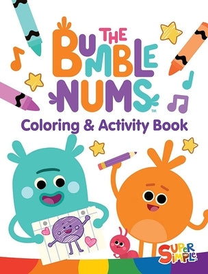Super Simple Songs the Bumble Nums Coloring & Activity Book: With 50 Stickers! by Super Simple & Dover Publications