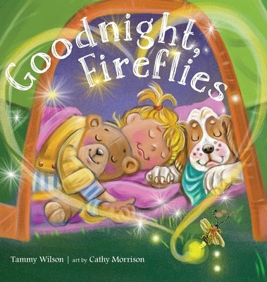 Good Night, Fireflies by Wilson, Tammy